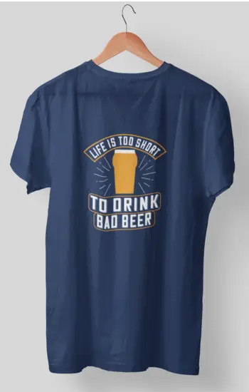 life short to drink bad beer tshirt